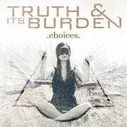 Truth And Its Burden : Choices